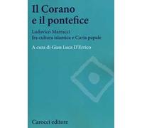 Il Corano e il pontefice. Ludovico Marracci fra cultura islamica e curia papale