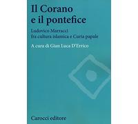 Il Corano e il pontefice. Ludovico Marracci fra cultura islamica e curia papale