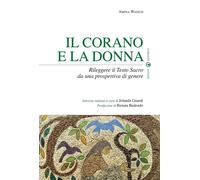 Il Corano e la donna. Rileggere il Testo Sacro da una prospettiva di gener...
