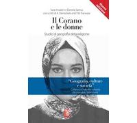 Il Corano e le donne. Studio di geografia della religione. Nuova ediz.