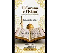 IL CORANO E L'ISLAM: Storia, psicologia e politica: 2