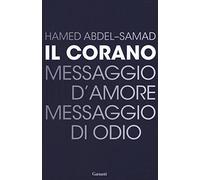 Il Corano. Messaggio d'amore, messaggio di odio