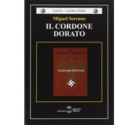Il cordone dorato. Hitlerismo esoterico - Serrano Miguel