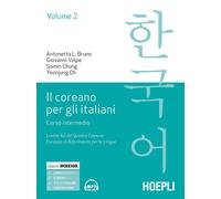 IL COREANO PER ITALIANI VOL. 2 . CORSO INTERMEDIO - BRUNO ANTONETTA LUCIA,