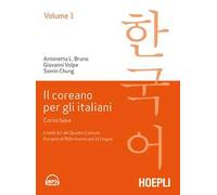 Il coreano per italiani. Vol. 1: Corso base. Livello A1 del quadro comune europeo di riferimento per le lingue