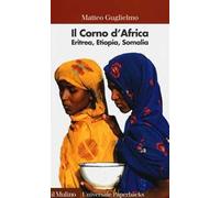 Il Corno d'Africa. Eritrea, Etiopia, Somalia