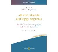 «Il coro disvela una legge segreta». James G. Frazer fra antropologia, studi classici e letteratura