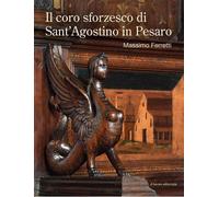 Il Coro Sforzesco di Sant'Agostino in Pesaro - [Il Lavoro Editoriale]