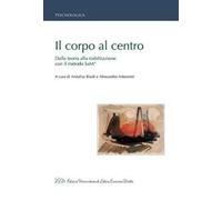 Il corpo al centro. Dalla teoria alla riabilitazione con il metodo SaM®