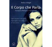 Il corpo che parla. Guarigione biologica e vie naturali