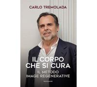 Il corpo che si cura. Il metodo Image regenerative - 2026 - Monda