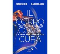 Il corpo come cura. L'esperienza del teatro e delle relazioni d'aiuto