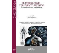 Il corpo come strumento tecnico. Comunicando tra le discipline