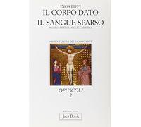 Il corpo dato e il sangue sparso. Profilo di teologia eucaristica