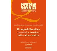 Il corpo del bambino tra realtà e metafora nelle culture antiche