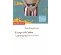 Il corpo del Caribe. Le politiche sulla riproduzione tra Puerto Rico e Stati Uniti (1898-1993)