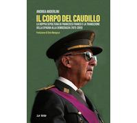 Il corpo del Caudillo. La doppia sepoltura di Francisco Franco e la transizione