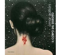 Libri Omar Galliani - Il Corpo Del Disegno