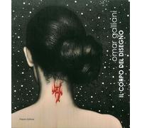 Libri Omar Galliani - Il Corpo Del Disegno