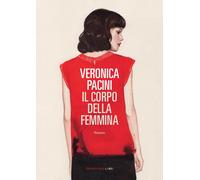 Il corpo della femmina - Pacini Veronica