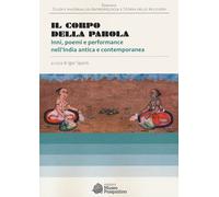 Il corpo della parola. Inni, poemi e performance nell'India antica e conte...