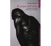 Il corpo dell'altro. Articolazioni queer della maschilità nera in diaspora