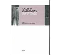 Il corpo delle donne. Tra discriminazioni e pari opportunità