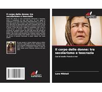 Il corpo delle donne: tra secolarismo e teocrazia: Casi di studio: Francia e Iran