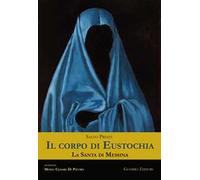 Il corpo di Eustochia. La santa di Messina