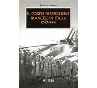 Il corpo di spedizione francese in Italia 1943-1944