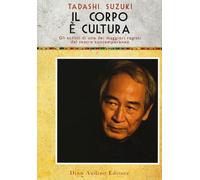 Il corpo è cultura - Suzuki Tadashi