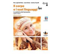 Il corpo e i suoi linguaggi light. La palestra del benessere. Logica in gioco. Ediz. arancione. Per le Scuole superiori. Con e-book. Con espansione online. Con DVD-ROM