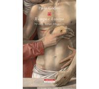 Il corpo e il cosmo. Per un'archeologia della persona [Paperback] [Nov 25, 2021]