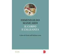 Il corpo e l’alleanza. I doni di Gesù nell’ultima cena