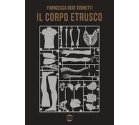 Il corpo etrusco