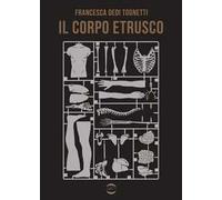 Il corpo etrusco