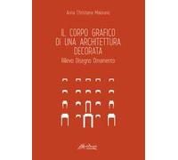 Il corpo grafico di una architettura decorata. Rilievo, disegno, ornamento