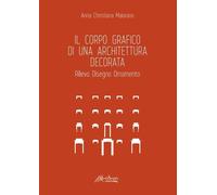 Il corpo grafico di una architettura decorata. Rilievo, disegno, ornamento