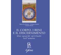 Il corpo, i beni e il discernimento. Uno sguardo spirituale sull'umano