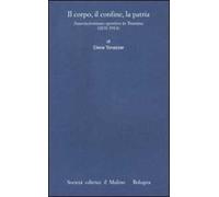 Il corpo, il confine, la patria. Associazionismo sportivo in Trentino (1870-1914)