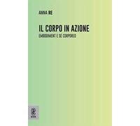 Il corpo in azione. Embodiment e sé corporeo