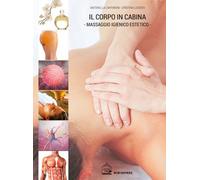 Il corpo in cabina. Il massaggio igienico estetico - 1997 - BCM