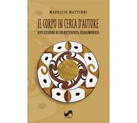 Il corpo in cerca d'autore. Riflessioni di un osteopata eudaimonico