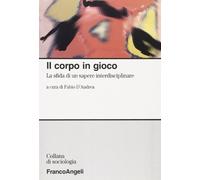 Il corpo in gioco. La sfida di un sapere interdisciplinare