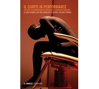 Il corpo in performance. Tra stati di alterazione di coscienza e processo creativo