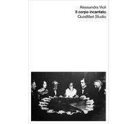 Il corpo incantato - Violi Alessandra