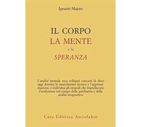 Il corpo, la mente e la speranza
