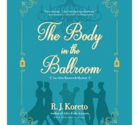 Il corpo nella sala da ballo: un mistero di Alice Roosevelt: I misteri di Alice Roosevelt, libro 2