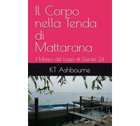 Il Corpo nella Tenda di Mattarana: I Misteri del Lago di Garda 24