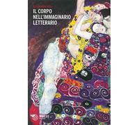 Corpo Nell'Immaginario Letterario - Alessandra Violi - 2014